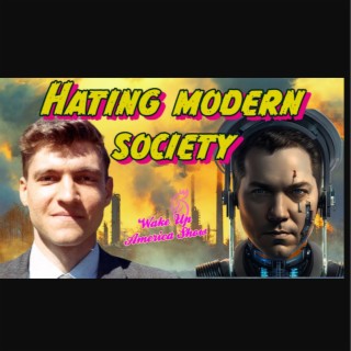 Do You Hate Modern Society?