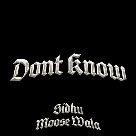 Dont Know | Boomplay Music