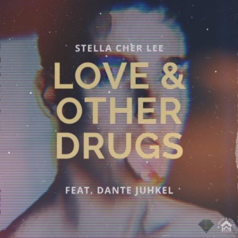 Love & Other Drugs (feat. Dante Juhkel) | Boomplay Music