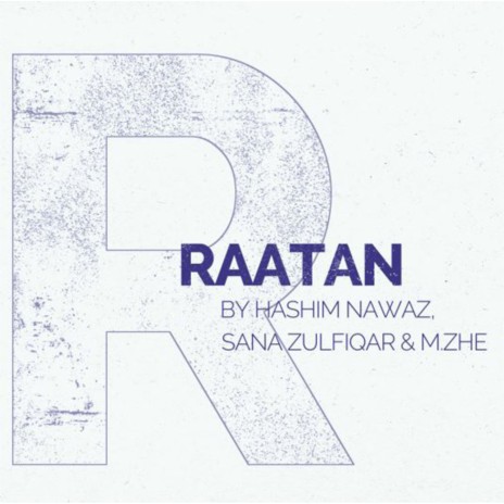Raatan ft. M.ZHE, Sana Zulfiqar & Ink Heart | Boomplay Music
