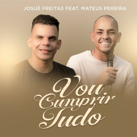 Vou Cumprir Tudo ft. Mateus Pereira | Boomplay Music