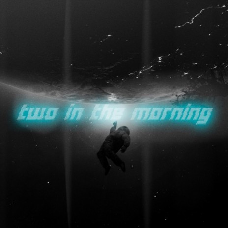 Two in the Morning | Boomplay Music