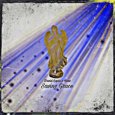 Saving Grace (Radio Edit) ft. KEAV | Boomplay Music