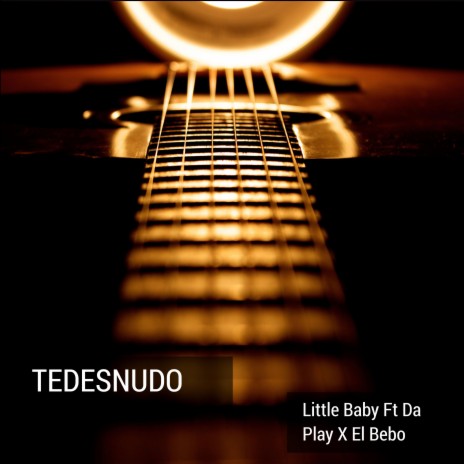 Te Desnudo ft. El Bebo & Da Play