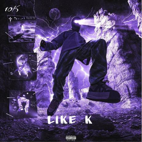 LIKE K | Boomplay Music