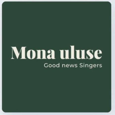 Mona Uluse Lukalamba - Good News Singers | Boomplay Music