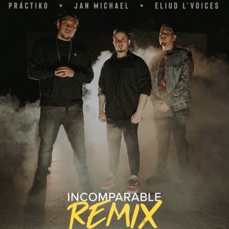 Incomparable (Remix) ft. Eliud L’voices & Práctiko