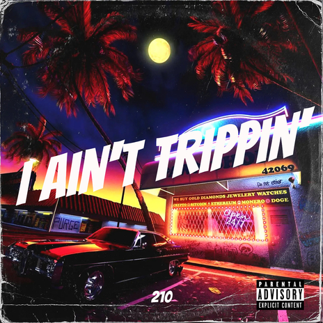 I Ain't Trippin' | Boomplay Music