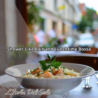 Shower-like Rain and Lunchtime Bossa