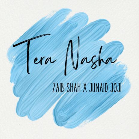 Tera Nasha | Boomplay Music