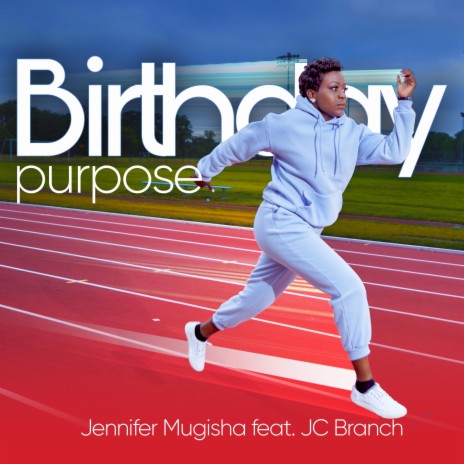 Birthday Purpose (feat. JC Branch) | Boomplay Music