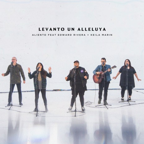 Levanto un Aleluya (En Vivo) ft. Edward Rivera & Keila Marin