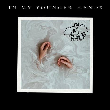 In My Younger Hands | Boomplay Music