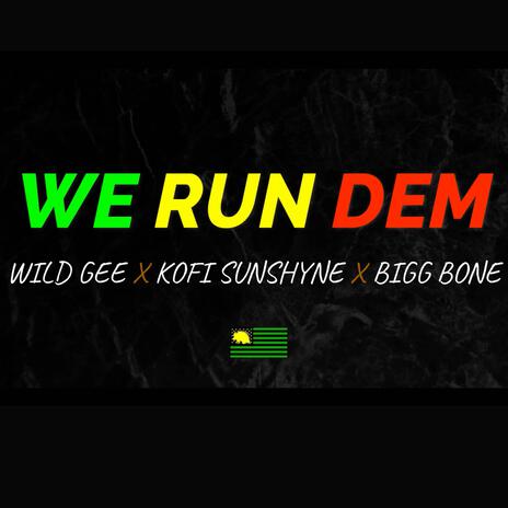 We run dem ft. Kofi Sunshyne & Bigg Bone | Boomplay Music
