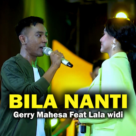 Bila Nanti ft. Lala Widi | Boomplay Music