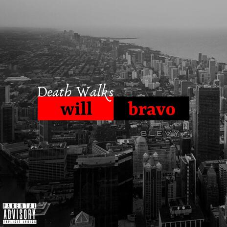Death Walks ft. Will Bravo | Boomplay Music