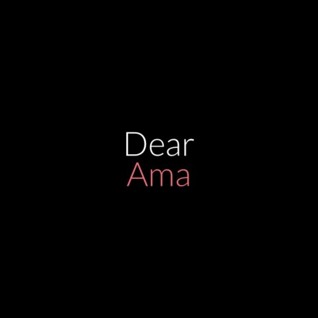 Dear Ama | Boomplay Music