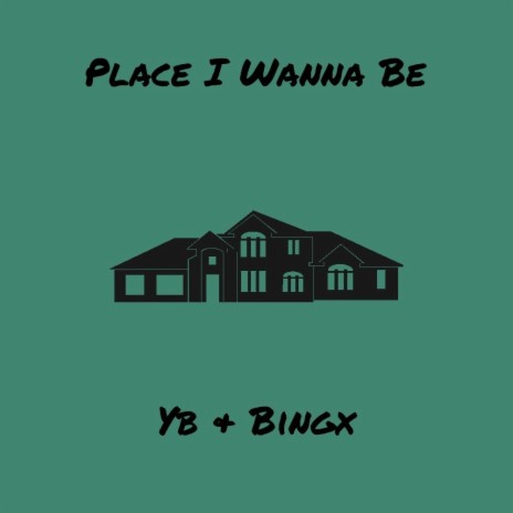 Place I Wanna Be ft. Bingx