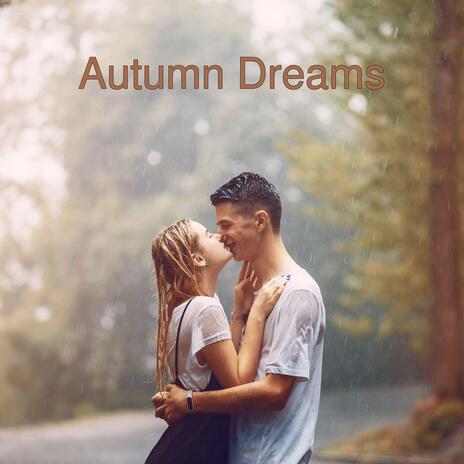 Autumn Dreams | Boomplay Music