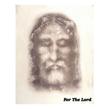 For The Lord | Boomplay Music