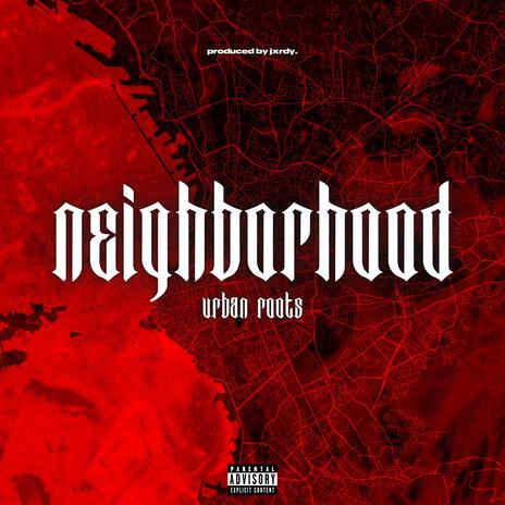 Neighborhood | Boomplay Music