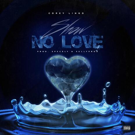 Show No Love | Boomplay Music