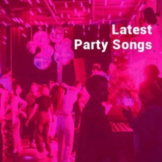 Latest Party Songs