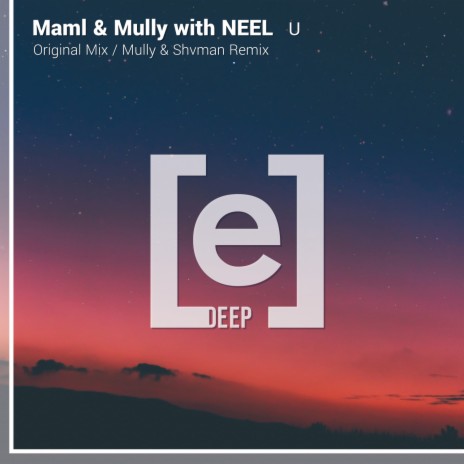 U (Mully & Shvman Remix) ft. Mully & NEEL