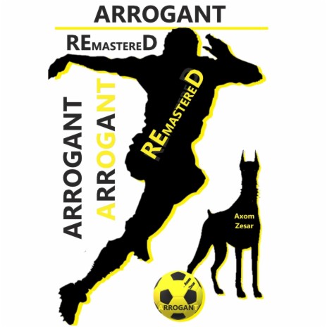 Arrogant Remastered | Boomplay Music