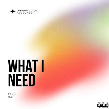 What I Need | Boomplay Music