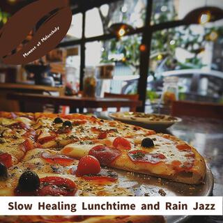 Slow Healing Lunchtime and Rain Jazz