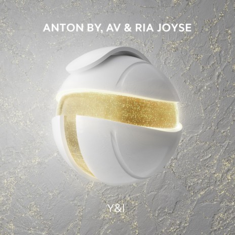 Y&I ft. AV & Ria Joyse | Boomplay Music