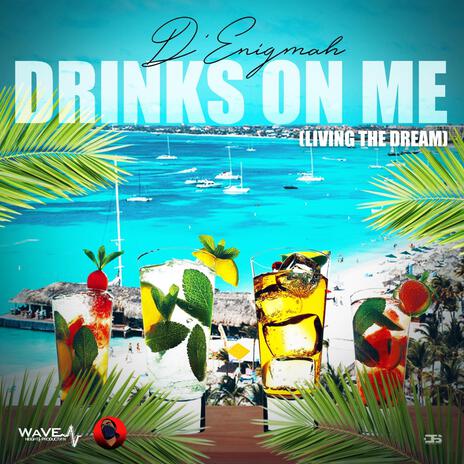 Drinks On Me (Living the Dream) (Radio Edit) | Boomplay Music