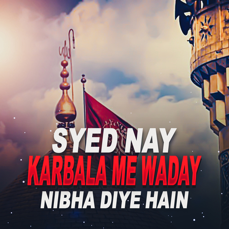 Syed Nay Karbala Me Waday Nibha Diye | Boomplay Music