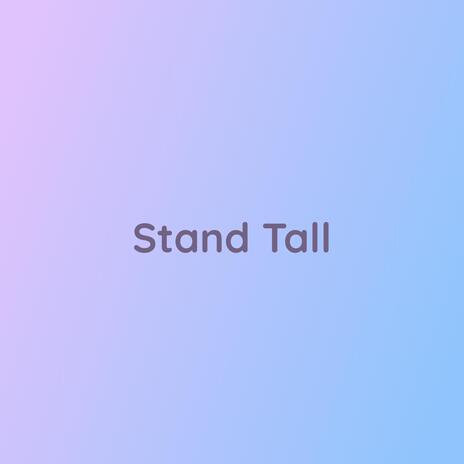 Stand Tall | Boomplay Music