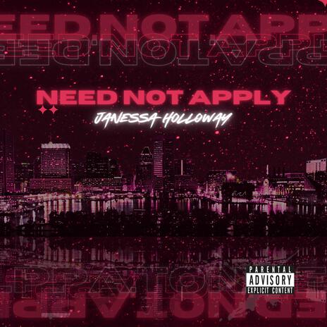 Need Not Apply | Boomplay Music