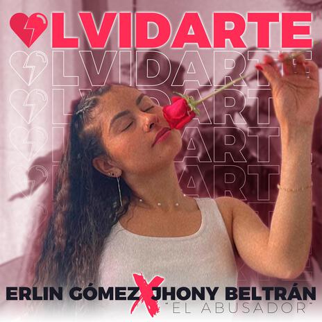 Olvidarte ft. Jhony Beltran | Boomplay Music