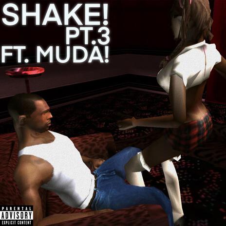 SHAKE 3 ft. MUDA! | Boomplay Music