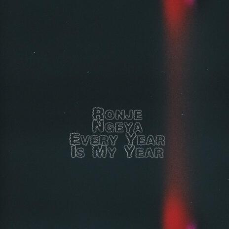 Every Year Is My Year (feat. Plamedi, Jhest & Kidd Sardonic) | Boomplay Music