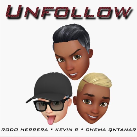 Unfollow ft. Kevin & Chema | Boomplay Music