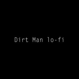 Dirt Man lo-fi