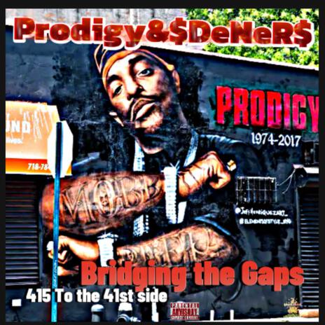 Bridging The Gaps ft. Prodigy | Boomplay Music