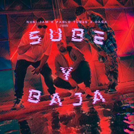 Sube Y Baja ft. Pablo Tunes & Daga | Boomplay Music