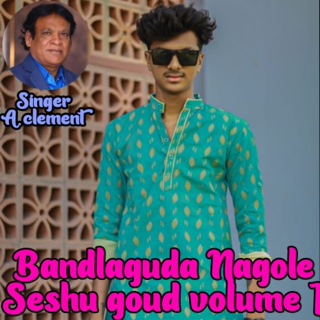 Bandlaguda Nagole Seshu Goud Volume 1 | Boomplay Music