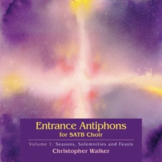 Entrance Antiphons for Satb Choir Vol 1