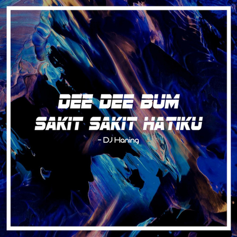 Dee Dee Bum Sakit Sakit Hatiku | Boomplay Music