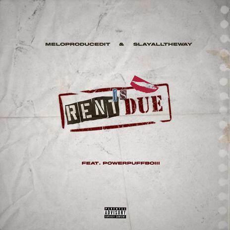 Rent Is Due ft. SlayAllTheWay & Powerpuffboiii | Boomplay Music