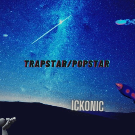 TrapStar/PopStar