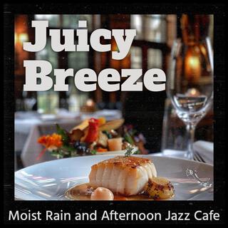 Moist Rain and Afternoon Jazz Cafe