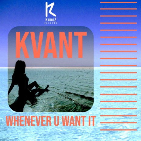 Whenever U Want It (Original Mix)